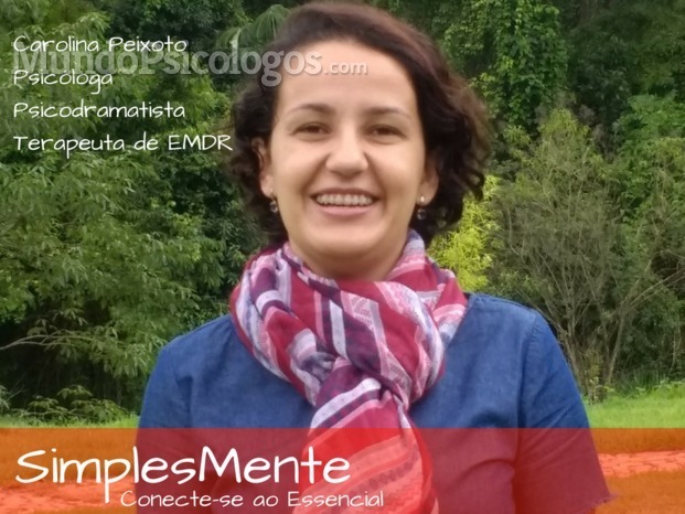 Carolina Peixoto - Psicóloga , Psicodramatista e Terapeuta de EMDR 